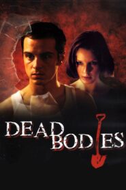 Dead Bodies 2003 one on netflix