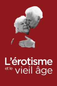 L’érotisme et le vieil âge 2017 one on netflix