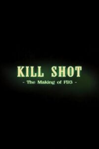Kill Shot: The Making of ‘FD3’ 2006 one on netflix