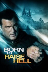 Born to Raise Hell 2010 one on netflix