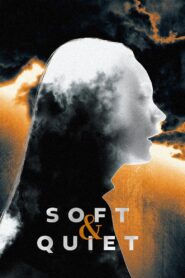 Soft & Quiet 2022 one on netflix