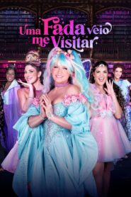 Uma Fada Veio Me Visitar 2023 one on netflix