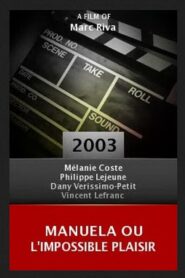 Manuela ou l’impossible plaisir 2003 one on netflix