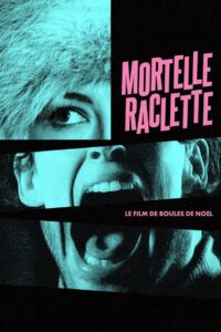 Mortelle raclette 2024 one on netflix