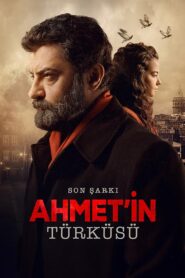 Son Şarkı: Ahmet’in Türküsü 2024 one on netflix