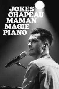 Pierre-Yves Roy-Desmarais: Jokes Chapeau Maman Magie Piano 2023 one on netflix