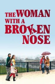 The Woman with a Broken Nose 2010 one on netflix
