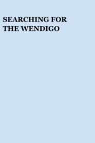 Searching for the Wendigo 2002 one on netflix