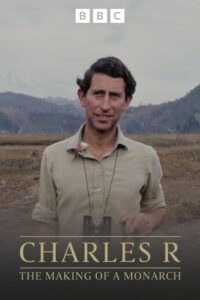 Charles R: The Making of a Monarch 2023 one on netflix