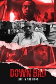 Down Bad: Life in the Hood 2023 one on netflix