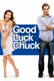 Good Luck Chuck 2007 one on netflix