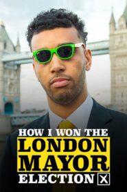 How I Won the London Mayor Election 2021 one on netflix