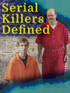 Serial Killers Defined 2013 one on netflix