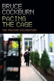 Bruce Cockburn Pacing the Cage 2013 one on netflix