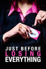 Just Before Losing Everything 2013 one on netflix
