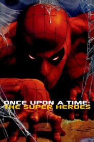 Once Upon a Time: The Super Heroes 2001 one on netflix
