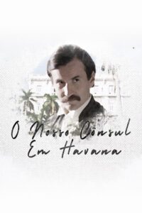 Our Consul in Havana 2019 one on netflix