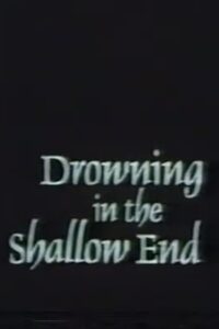 Drowning in the Shallow End 1990 one on netflix