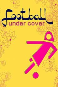 Football Under Cover 2008 one on netflix