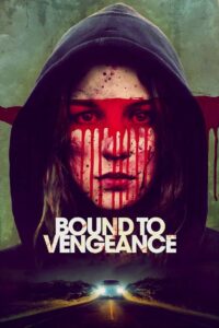 Bound to Vengeance 2015 one on netflix