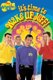 The Wiggles: It’s Time to Wake Up Jeff! 2006 one on netflix