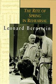 Leonard Bernstein: The Rite of Spring in Rehearsal 1988 one on netflix