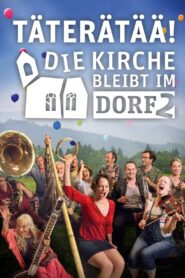 Täterätää – Die Kirche bleibt im Dorf 2 2015 one on netflix