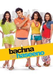 Bachna Ae Haseeno 2008 one on netflix
