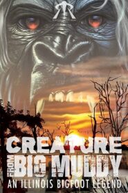 Creature from Big Muddy: An Illinois Bigfoot Legend 2021 one on netflix