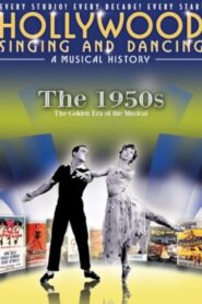 Hollywood Singing and Dancing: A Musical History – The 1950s: The Golden Era of the Musical 2009 one on netflix