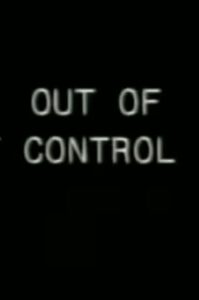Out of Control 2002 one on netflix