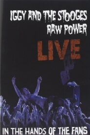 Iggy and the Stooges – Raw Power Live (In the Hands of the Fans) 2011 one on netflix