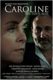 Caroline – den sidste rejse 2012 one on netflix