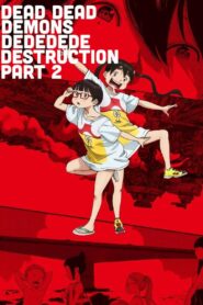 Dead Dead Demon’s Dededede Destruction Part 2 2024 one on netflix