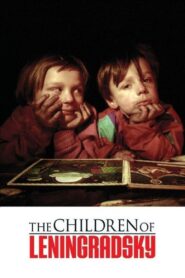 The Children of Leningradsky 2005 one on netflix