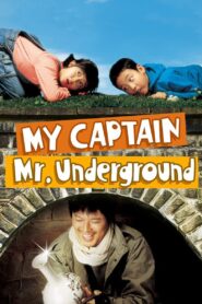 My Captain Mr. Underground 2006 one on netflix