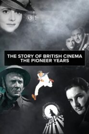 The Story of British Cinema: The Pioneer Years 2022 one on netflix