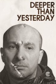 Deeper Than Yesterday 2010 one on netflix
