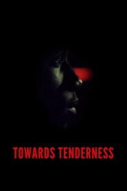 Towards Tenderness 2016 one on netflix