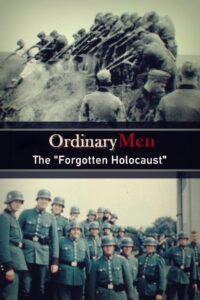 Ordinary Men: The “Forgotten Holocaust” 2022 one on netflix