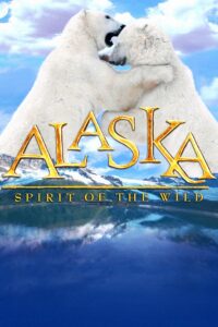 Alaska: Spirit of the Wild 1998 one on netflix