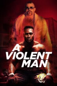 A Violent Man 2019 one on netflix