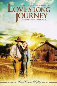 Love’s Long Journey 2005 one on netflix