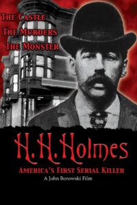 H.H. Holmes: America’s First Serial Killer 2004 one on netflix