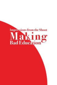 Impressions from the Shoot: Making Bad Education 2004 one on netflix
