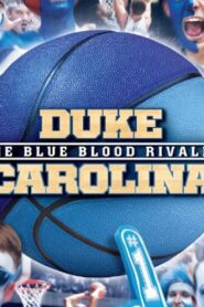 Duke-Carolina The Blue Blood Rivalry 2013 one on netflix