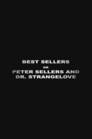 Best Sellers or: Peter Sellers and ‘Dr. Strangelove’ 2004 one on netflix