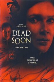 Dead Soon 2012 one on netflix