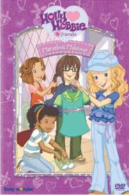 Holly Hobbie and Friends: Marvelous Makeover 2009 one on netflix