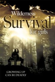Wilderness Survival for Girls 2004 one on netflix